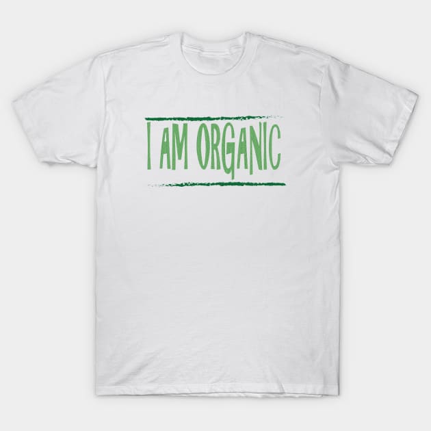 I am organic T-Shirt by tshirts88